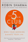 The 5AM Club: Own Your Morning. Elevate Your Life. by Robin Sharma | barcode:9781443456623 | source:'9781443456623.jpg