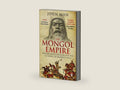 The Mongol Empire: An absorbing and unputdownable history of Genghis Khanand the founding of modern China, the perfect gift for military history buffs by John Man | barcode:9781448154647 | source:'9781448154647-right-three-quarter.jpg