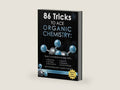 86 Tricks To Ace Organic Chemistry by Michael Pa | barcode:9781449529482 | source:'9781449529482-right-three-quarter.jpg