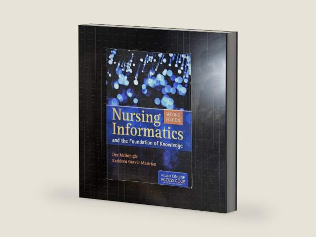 Nursing Informatics and the Foundation of Knowledge: . by Dee McGonigle | barcode:9781449631741 | source:'9781449631741-right-three-quarter.jpg