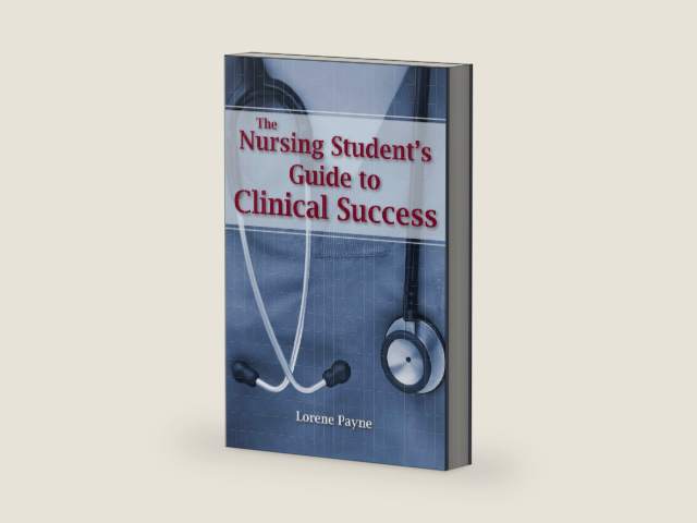 The Nursing Student's Guide to Clinical Success by Lorene Payne | barcode:9781449654429 | source:'9781449654429-right-three-quarter.jpg