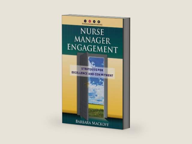 Nurse Manager Engagement: Strategies for Excellence and Commitment by Barbara L. Mackoff | barcode:9781449660512 | source:'9781449660512-right-three-quarter.jpg