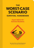 The Worst-Case Scenario Survival Handbook: Expert Advice for Extreme Situations (Survival Handbook, Wilderness Survival Guide, Funny Books): Expert Advice for Extreme Situations by Joshua Piven | barcode:9781452172187 | source:'9781452172187.jpg