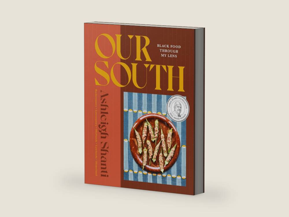 Our South: Black Food Through My Lens - A Cookbook by Ashleigh Shanti | barcode:9781454949121 | source:'9781454949121-right-three-quarter.jpg