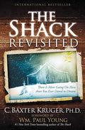 The Shack Revisited: There Is More Going On Here than You Ever Dared to Dream by C. Baxter Kruger PhD | barcode:9781455516803 | source:'9781455516803.jpg