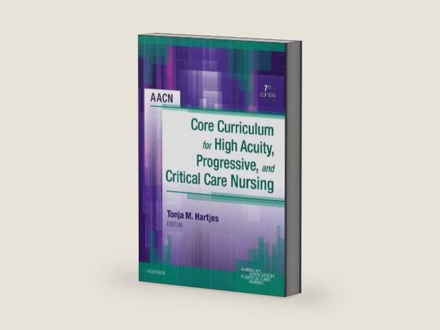 AACN Core Curriculum for High Acuity, Progressive, and Critical Care Nursing by AACN | barcode:9781455710652 | source:'9781455710652-right-three-quarter.jpg