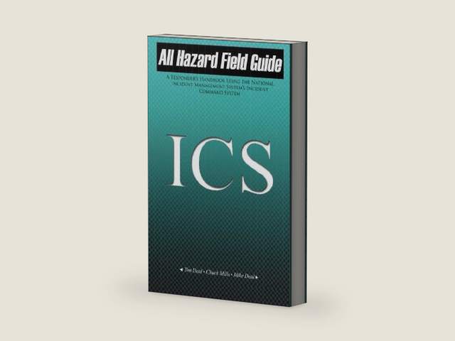 All Hazard Field Guide: A Responder's Handbook Using the National Incident Management System's Incident Command System by Tim Deal | barcode:9781456448240 | source:'9781456448240-right-three-quarter.jpg