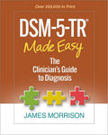 DSM-5-TR® Made Easy: The Clinician's Guide to Diagnosis by James Morrison | barcode:9781462551347 | source:'9781462551347.jpg