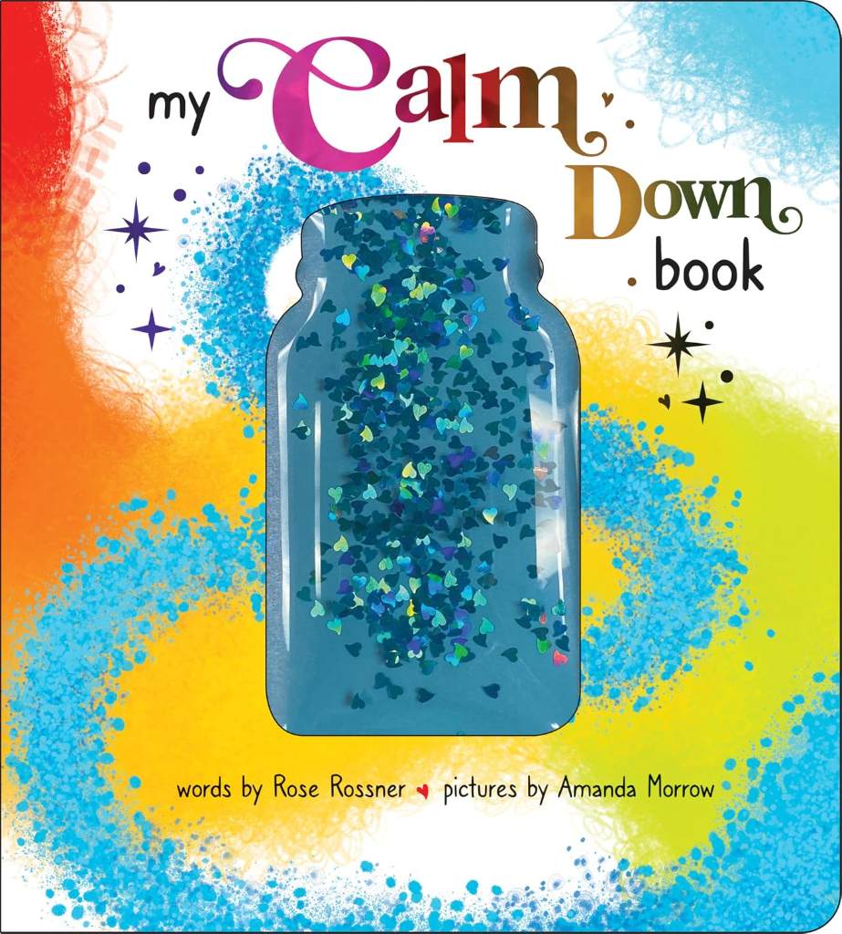 My Calm Down Book: A Sensory Book to Help Kids Calm Their Bodies by Rose Rossner | barcode:9781464221569 | source:'9781464221569.jpg