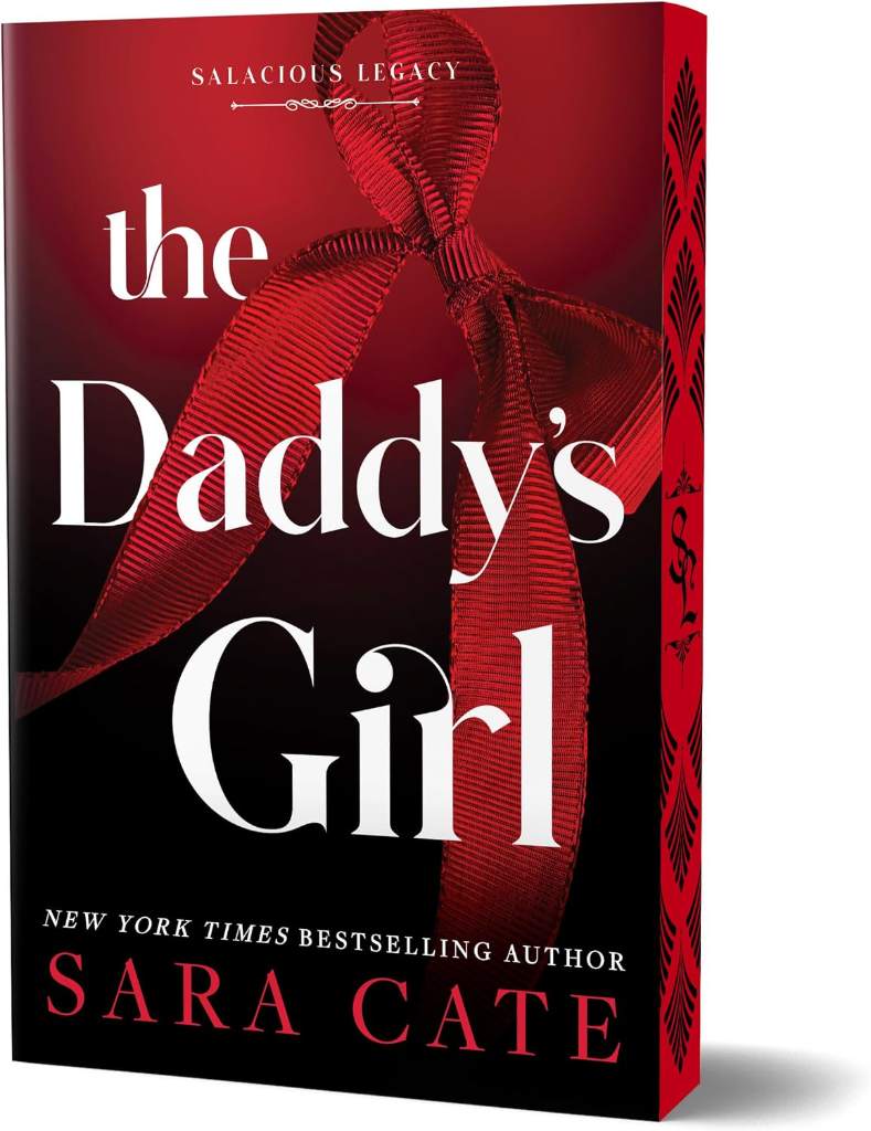 The Daddy's Girl (Deluxe Edition): A Sizzling Hot Age Gap Romance (Salacious Legacy, 3) by Sara Cate | barcode:9781464234484 | source:'9781464234484.jpg