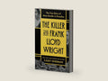 The Killer and Frank Lloyd Wright: The True Story of Mass Murder in Paradise by Casey Sherman | barcode:9781464241901 | source:'9781464241901-right-three-quarter.jpg