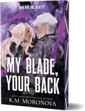 My Blade, Your Back (Deluxe Edition) (Dark Forces, 2) by K.M. Moronova | barcode:9781464260162 | source:'9781464260162.jpg