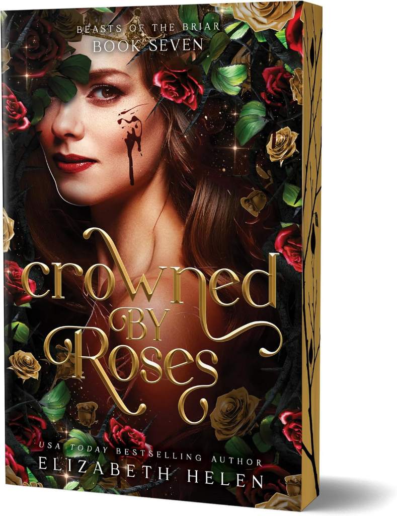 Crowned by Roses (Deluxe Edition): A Why Choose Beauty and the Beast retelling (Beasts of the Briar, 7) by Elizabeth Helen | barcode:9781464261855 | source:'9781464261855.jpg