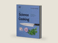 The Science of Cooking: Every Question Answered to Perfect Your Cooking (The Science of Food) by Dr. Stuart Farrimond | barcode:9781465463692 | source:'9781465463692-right-three-quarter.jpg