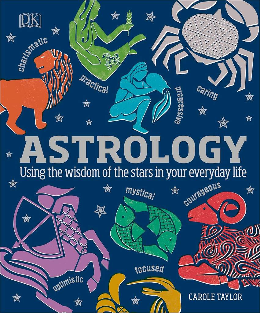 Astrology: Using the Wisdom of the Stars in Your Everyday Life by DK | barcode:9781465464132 | source:'9781465464132.jpg