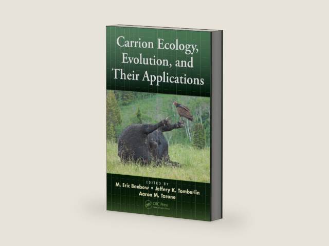 Carrion Ecology, Evolution, and Their Applications by M. Eric Benbow | barcode:9781466575462 | source:'9781466575462-right-three-quarter.jpg