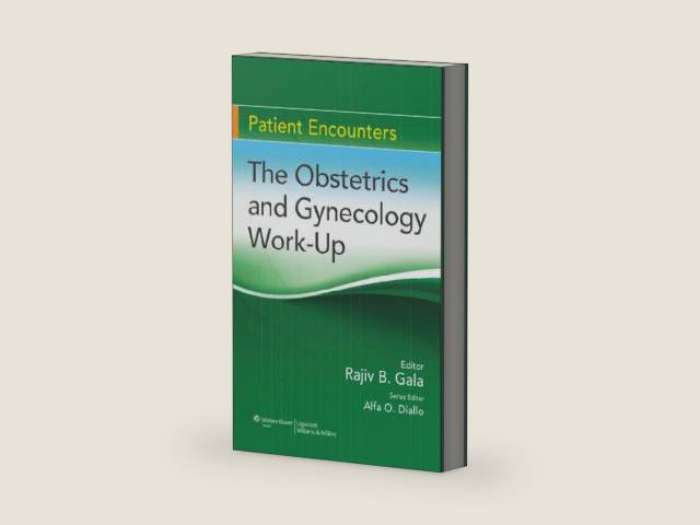 The Obstetrics and Gynecology Work-Up (Patient Encounters) by Rajiv B. Gala | barcode:9781469811819 | source:'9781469811819-right-three-quarter.jpg