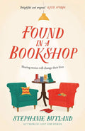Found in a Bookshop: 'Heartwarming, emotional and full of kindness . . . life-affirming' Sara Nisha Adams by Stephanie Butland | barcode:9781472291820 | source:'9781472291820.jpg