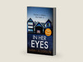 In Her Eyes: An absolutely unputdownable psychological thriller with a killer twist by Sarah Alderson | barcode:9781473681859 | source:'9781473681859-right-three-quarter.jpg