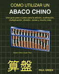 Cómo Utilizar Un Abaco Chino: (Edición en Español) (Spanish Edition) by Mr Paul Green | barcode:9781475179606 | source:'9781475179606.jpg