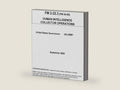 FM 2-22.3 (FM 34-52) Human Intelligence Collector Operations September 2006 by United States Government US Army | barcode:9781475211580 | source:'9781475211580-right-three-quarter.jpg