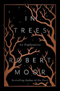 In Trees: An Exploration by Robert Moor | barcode:9781476739250 | source:'9781476739250.jpg