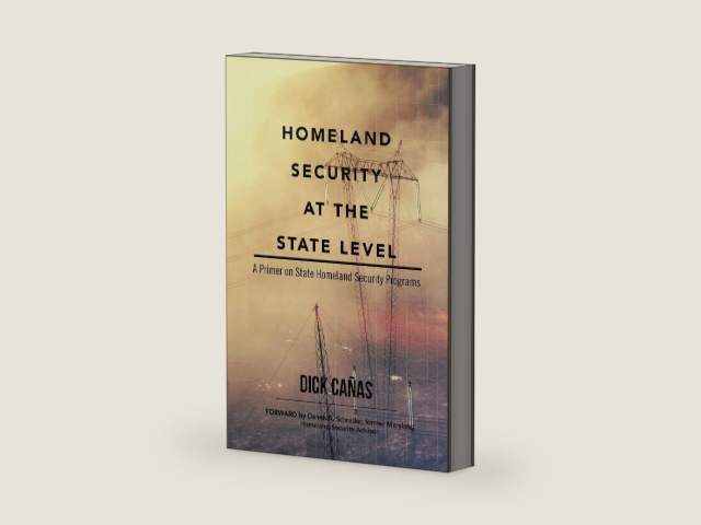 Homeland Security At The State Level: A Primer On State Homeland Security Programs by Dick Cañas | barcode:9781477260821 | source:'9781477260821-right-three-quarter.jpg