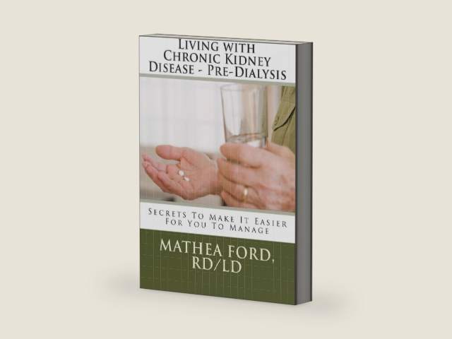 Living with Chronic Kidney Disease - Pre-Dialysis: Secrets To Make It Easier For You To Manage by Mrs. Mathea A Ford RD | barcode:9781477504031 | source:'9781477504031-right-three-quarter.jpg