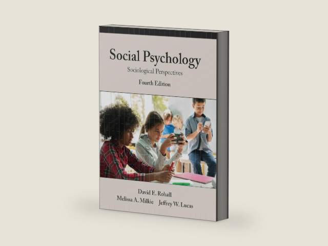 Social Psychology: Sociological Perspectives, Fourth Edition by David E. Rohall | barcode:9781478652267 | source:'9781478652267-right-three-quarter.jpg
