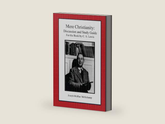 Mere Christianity: Discussion and Study Guide for the Book by C. S. Lewis by Dr. Joseph McRae Mellichamp | barcode:9781479169832 | source:'9781479169832-right-three-quarter.jpg