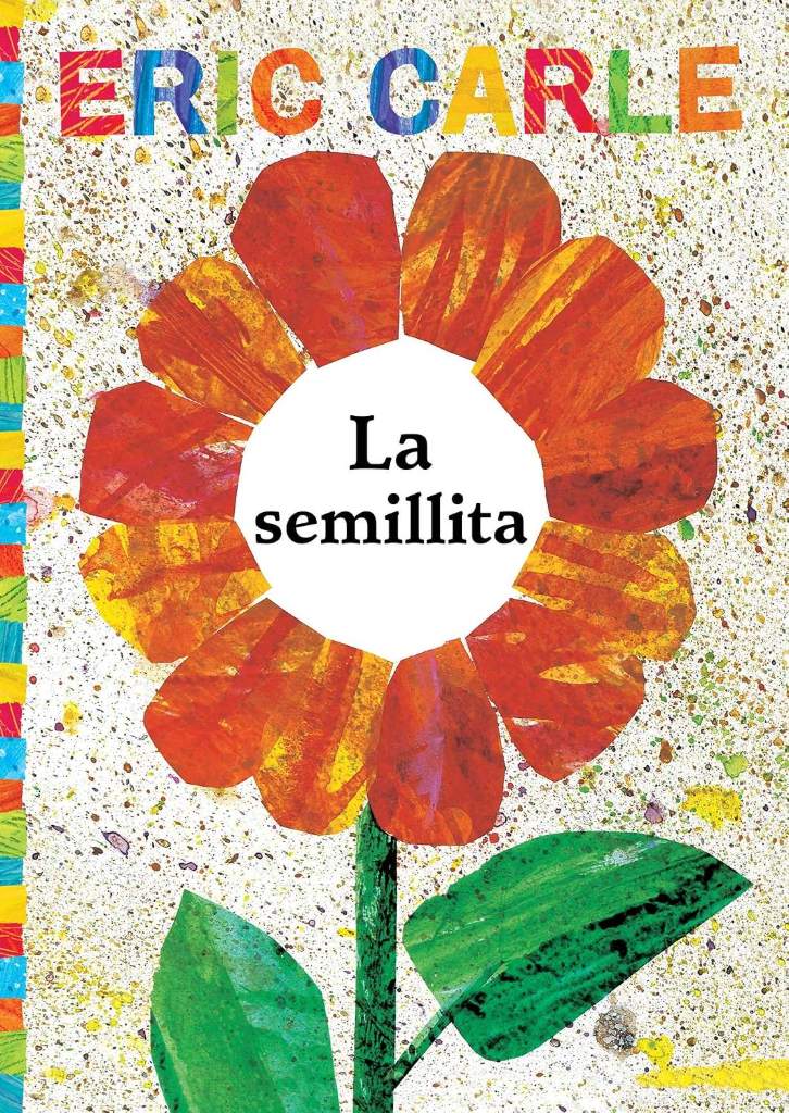 La semillita (The Tiny Seed) (The World of Eric Carle) (Spanish Edition) by Eric Carle | barcode:9781481478342 | source:'9781481478342.jpg
