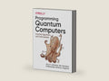 Programming Quantum Computers: Essential Algorithms and Code Samples by Eric R. Johnston | barcode:9781492039686 | source:'9781492039686-right-three-quarter.jpg