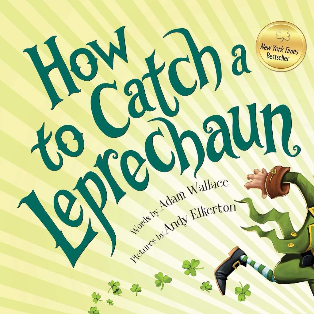 How to Catch a Leprechaun: A Saint Patrick's Day Book for Kids by Adam Wallace | barcode:9781492632917 | source:'9781492632917.jpg