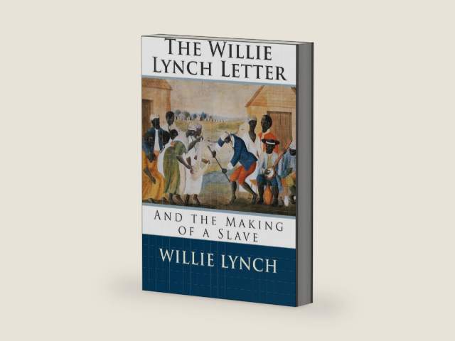 The Willie Lynch Letter and the Making of a Slave by Willie Lynch | barcode:9781495300554 | source:'9781495300554-right-three-quarter.jpg
