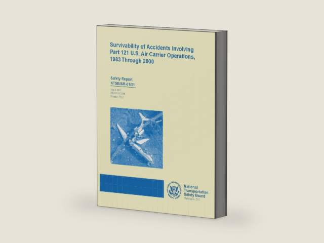 Safety Report: Survivability of Accident Involving Part 121 U.S. Air Carrier Operations 1983 Through 2000 by National Transportation Safety Board | barcode:9781495447068 | source:'9781495447068-right-three-quarter.jpg