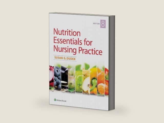 Nutrition Essentials for Nursing Practice by Susan Dudek | barcode:9781496356109 | source:'9781496356109-right-three-quarter.jpg