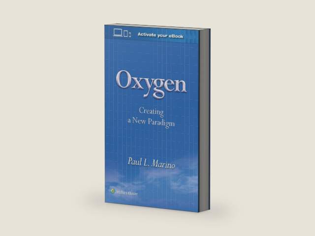 Oxygen: Creating a New Paradigm by Paul L Marino MD PhD | barcode:9781496394842 | source:'9781496394842-right-three-quarter.jpg