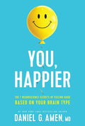 You, Happier: The 7 Neuroscience Secrets of Feeling Good Based on Your Brain Type by Daniel G. Amen, MD | barcode:9781496454522 | source:'9781496454522.jpg