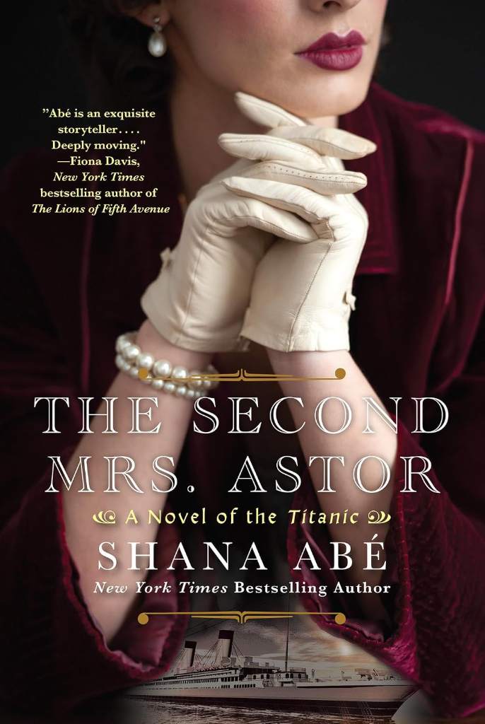 The Second Mrs. Astor: A Heartbreaking Historical Novel of the Titanic by Shana Abe | barcode:9781496732040 | source:'9781496732040.jpg