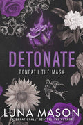 Detonate: A Dark Mafia Romance (Beneath the Mask) by Luna Mason | barcode:9781496757470 | source:'9781496757470.jpg