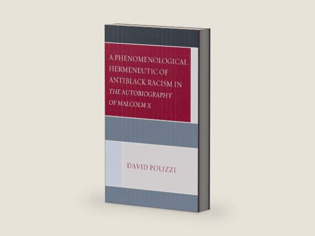 A Phenomenological Hermeneutic of Antiblack Racism in The Autobiography of Malcolm X (Philosophy of Race) by David Polizzi | barcode:9781498592345 | source:'9781498592345-right-three-quarter.jpg