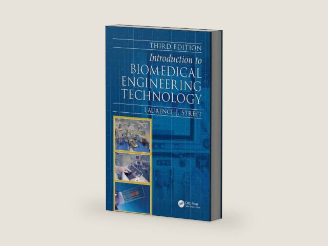 Introduction to Biomedical Engineering Technology by Laurence J. Street | barcode:9781498722759 | source:'9781498722759-right-three-quarter.jpg