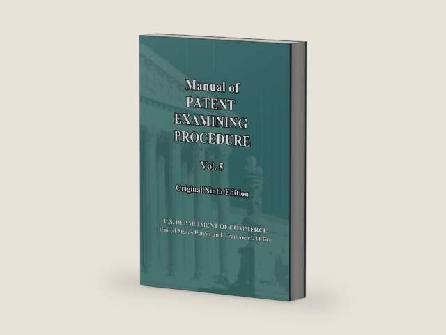Manual of Patent Examining Procedure: 9th Ed. (Vol. 5): Original Ninth Edition (MPEP Original 9th Edition) by U.S. DEPARTMENT OF COMMERCE United States Patent and Trademark Office | barcode:9781500927561 | source:'9781500927561-right-three-quarter.jpg