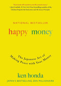 Happy Money: The Japanese Art of Making Peace with Your Money by Ken Honda | barcode:9781501188374 | source:'9781501188374.jpg