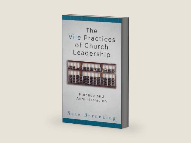 The Vile Practices of Church Leadership: Finance and Administration by Nate Berneking | barcode:9781501818974 | source:'9781501818974-right-three-quarter.jpg