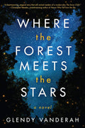 Where the Forest Meets the Stars by Glendy Vanderah | barcode:9781503904910 | source:'9781503904910.jpg