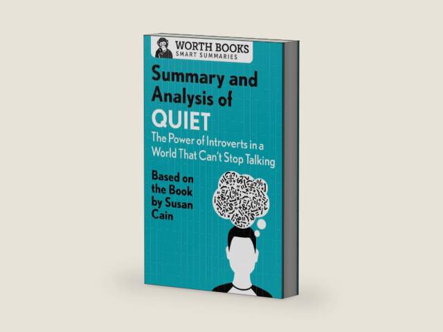 Summary and Analysis of Quiet: The Power of Introverts in a World That Can't Stop Talking: Based on the Book by Susan Cain (Smart Summaries) by Worth Books | barcode:9781504043687 | source:'9781504043687-right-three-quarter.jpg