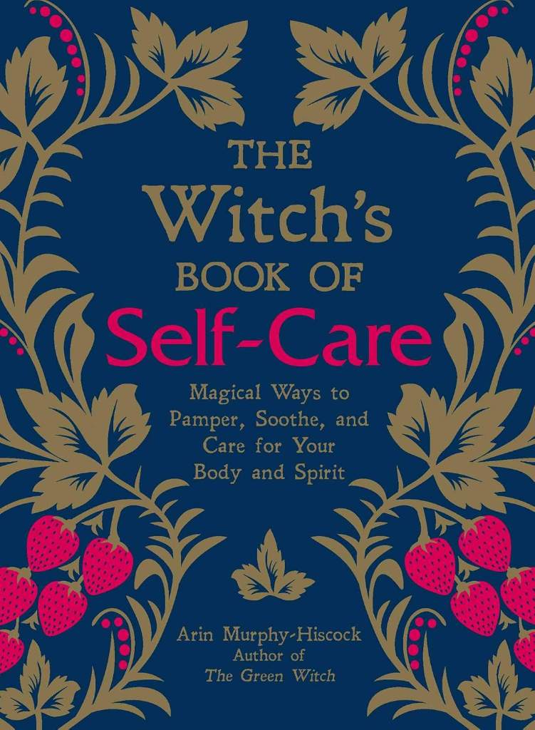 The Witch's Book of Self-Care: Magical Ways to Pamper, Soothe, and Care for Your Body and Spirit by Arin Murphy-Hiscock | barcode:9781507209141 | source:'9781507209141.jpg