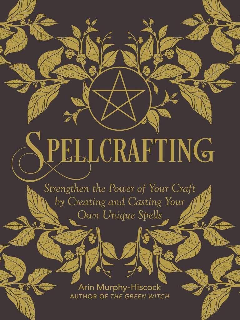 Spellcrafting: Strengthen the Power of Your Craft by Creating and Casting Your Own Unique Spells by Arin Murphy-Hiscock | barcode:9781507212646 | source:'9781507212646.jpg