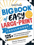 The Everything Big Book of Easy Large-Print Crosswords: 125+ Easy Crossword Puzzles in Easy-to-Read Print! (Everything® Series) by Charles Timmerman | barcode:9781507216477 | source:'9781507216477.jpg